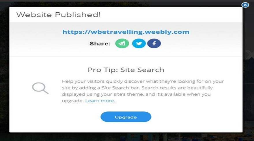 Pop up when publishing your Weebly site, with buttons to share across social media or upgrade to a higher plan, along with a top tip from Weebly
